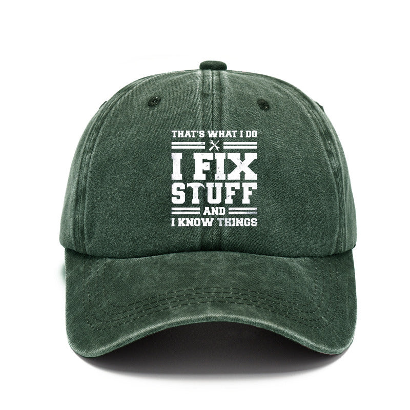 I Fix Stuff And I Know Things Vintage Washed Cotton Baseball Cap